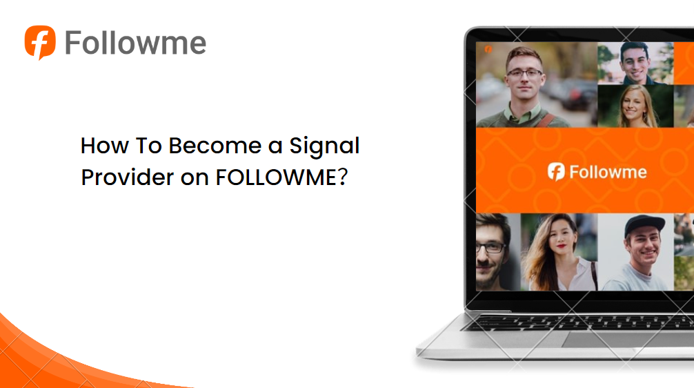 How To Become a Signal Provider on FOLLOWME？