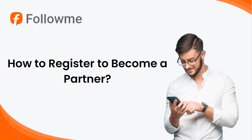 How to Register to Become a Partner on FOLLOWME？