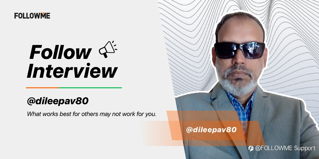FOLLOWInterview | @dileepav80 - I Knew I Can Make Money One Day