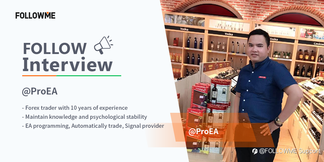 FOLLOWInterview | @ProEA - I Feel Passionate and Want to Conquer This Forex Market