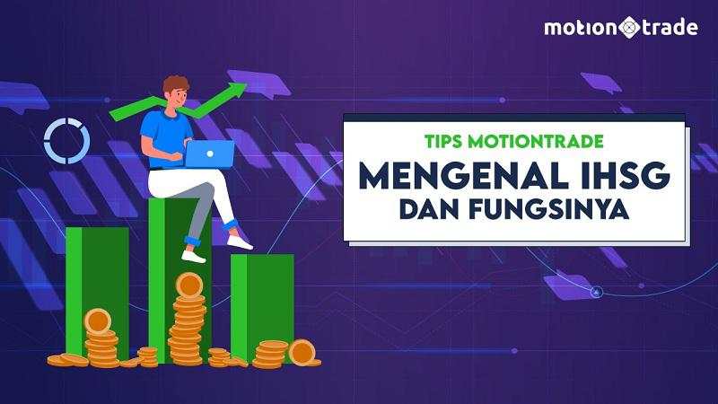 Tips MotionTrade: Mengenal Indeks Harga Saham Gabungan (IHSG) dan Fungsinya
